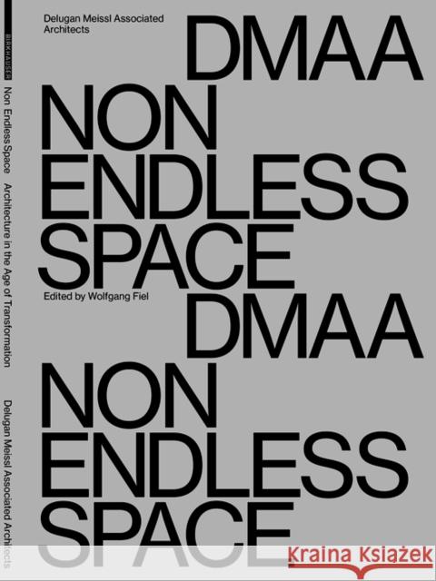 Delugan Meissl Associated Architects - Dmaa: Non Endless Space Fiel, Wolfgang 9783035625912 Birkhauser