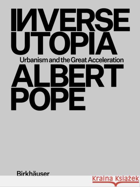Inverse Utopia Albert Pope 9783035627008 Birkhauser