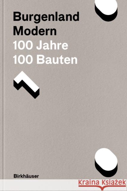 Burgenland Modern: 100 Jahre, 100 Bauten Johann Gallis Albert Kirchengast Kulturabteilung Des Landes Burgenland 9783035627367 Birkhauser