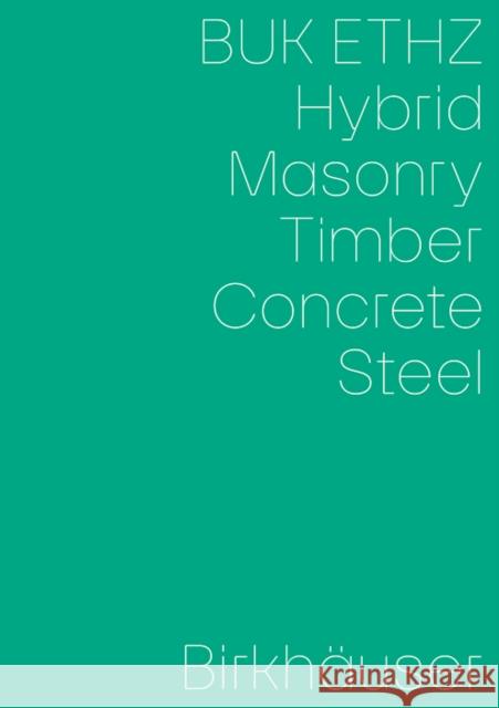 Hybrid, Masonry, Concrete, Timber, Steel  9783035627459 Birkhauser