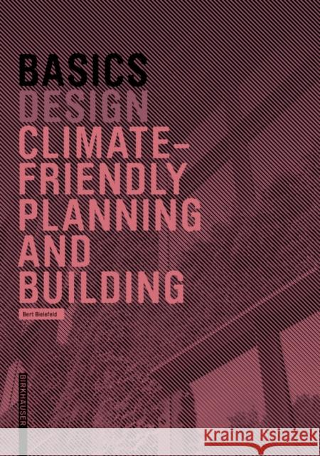 Basics Climate-friendly planning and building Bert Bielefeld 9783035627565 Birkhauser
