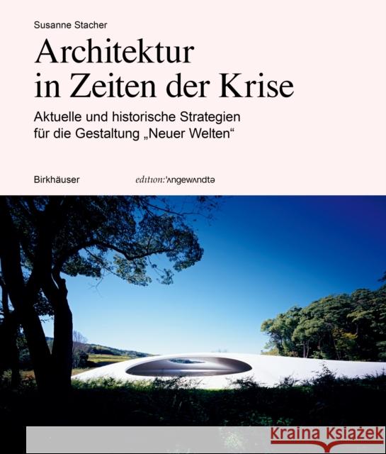 Architektur in Zeiten der Krise Stacher, Susanne 9783035627725 Birkhäuser Berlin