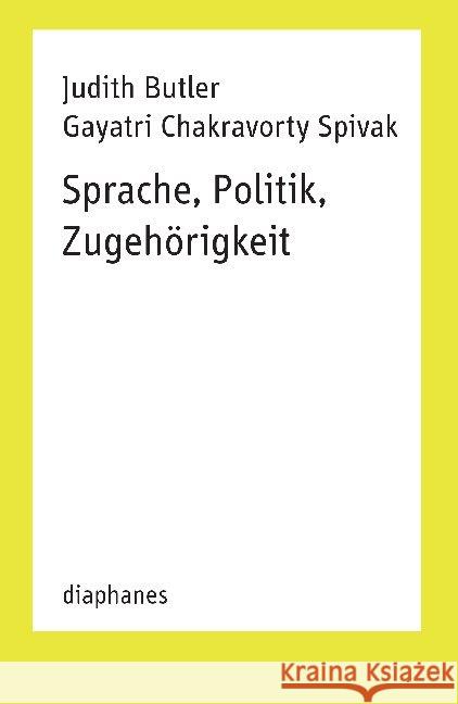 Sprache, Politik, Zugehörigkeit Butler, Judith; Spivak, Gayatri Chakravorty 9783035800494