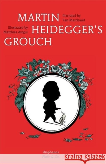 Martin Heidegger's Grouch Yan Marchand Matthias Aregui Anna Street 9783035800524