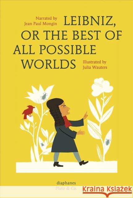 Leibniz, or the Best of All Possible Worlds Mongin, Jean Paul 9783035801422
