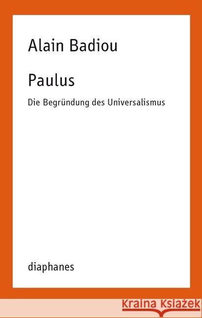 Paulus : Die Begründung des Universalismus Badiou, Alain 9783035801439