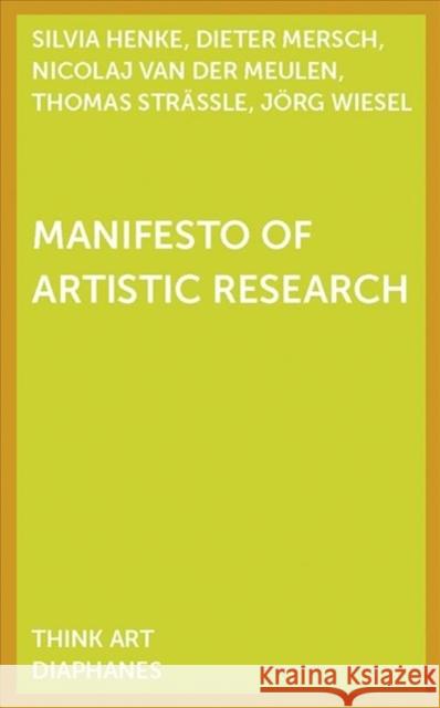 Manifesto of Artistic Research Mersch, Dieter 9783035802207