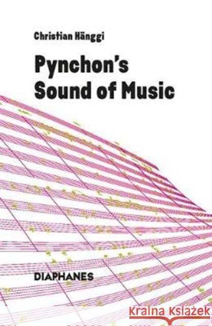 Pynchon's Sound of Music Christian Hanggi 9783035802320 Diaphanes