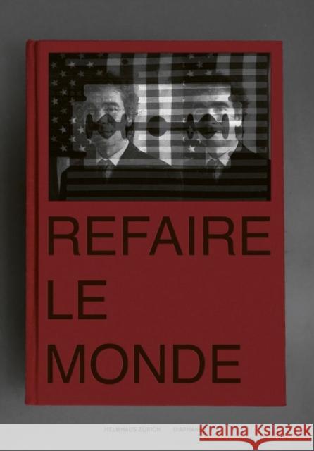 Refaire Le Monde Simon Maurer Daniel Morgenthaler 9783035802740