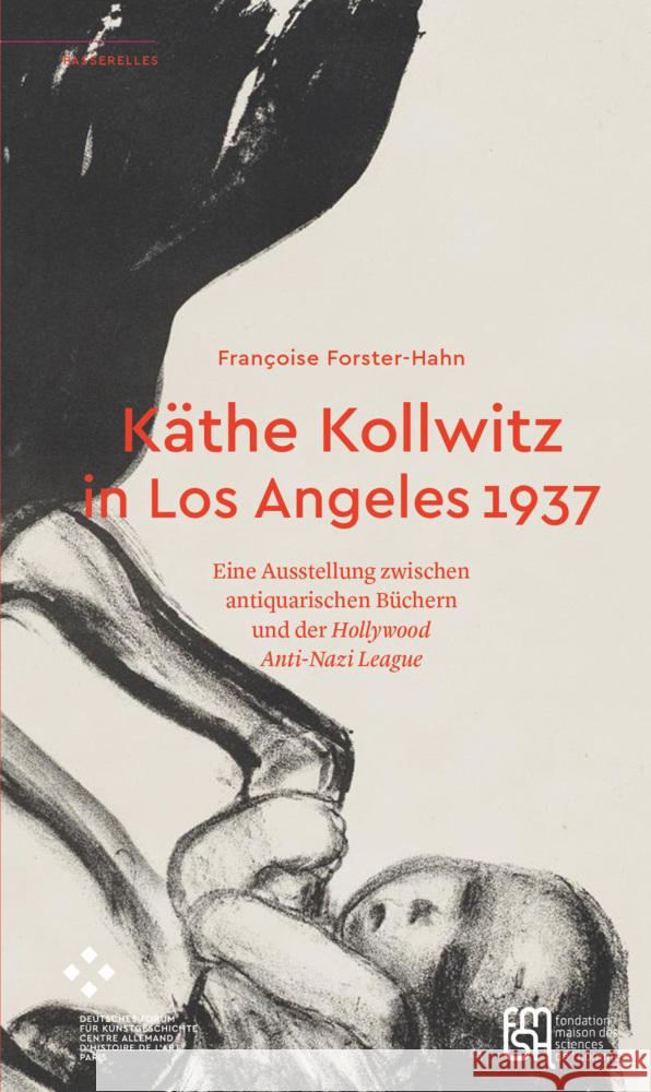Käthe Kollwitz in Los Angeles 1937 Forster-Hahn, Françoise 9783035805581