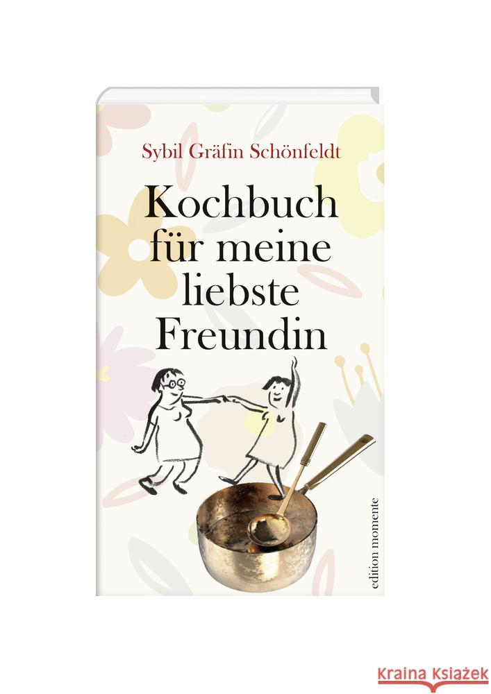 Kochbuch für meine liebste Freundin Schönfeldt, Sybil Gräfin 9783036060040