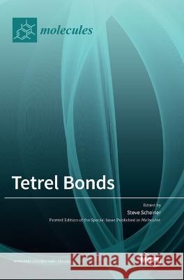 Tetrel Bonds Steve Scheiner 9783036502366