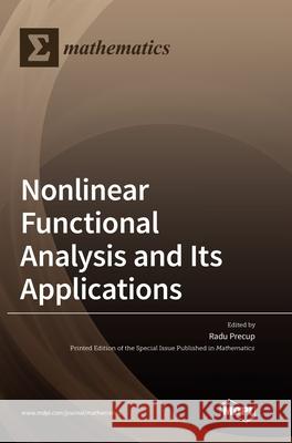 Nonlinear Functional Analysis and Its Applications Radu Precup 9783036502403 Mdpi AG