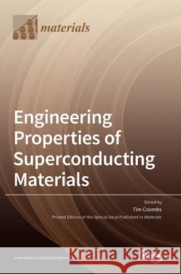 Engineering Properties of Superconducting Materials Tim Coombs 9783036503721 Mdpi AG