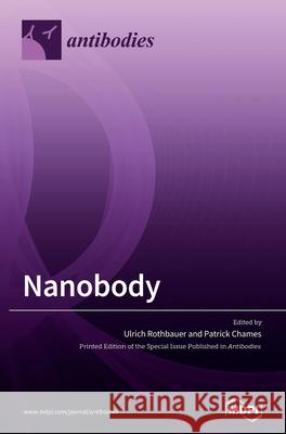 Nanobody Ulrich Rothbauer Patrick Chames 9783036503783 Mdpi AG