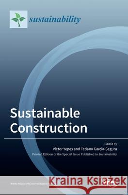 Sustainable Construction V Yepes Tatiana Garc 9783036504827 Mdpi AG