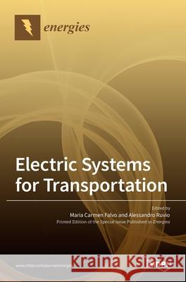 Electric Systems for Transportation Maria Carmen Falvo Alessandro Ruvio 9783036504889 Mdpi AG
