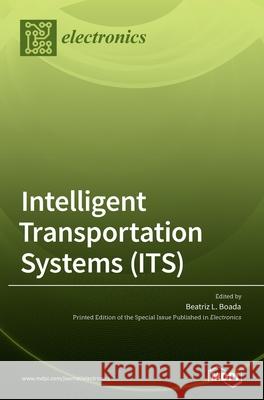 Intelligent Transportation Systems (ITS) Beatriz L. Boada 9783036505060