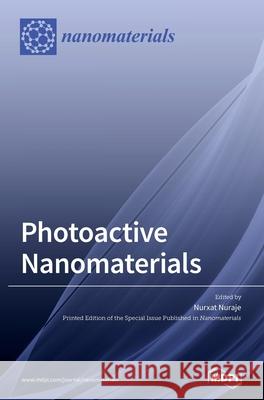 Photoactive Nanomaterials Nurxat Nuraje 9783036505206