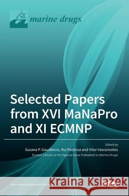 Selected Papers from XVI MaNaPro and XI ECMNP Susana P. Gaudencio Rui Pedrosa Vitor Manuel Oliveira Vasconcelos 9783036506425