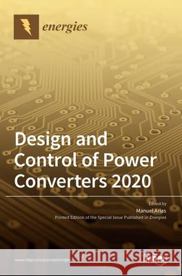 Design and Control of Power Converters 2020 Manuel Arias 9783036507026