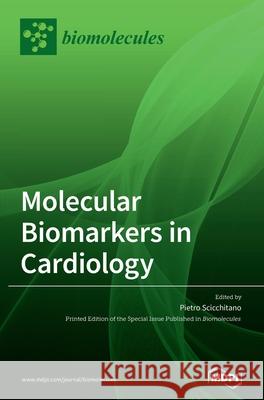 Molecular Biomarkers In Cardiology Pietro Scicchitano 9783036508405