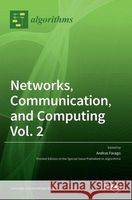 Networks, Communication, and Computing Vol. 2 Andras Farago 9783036512341