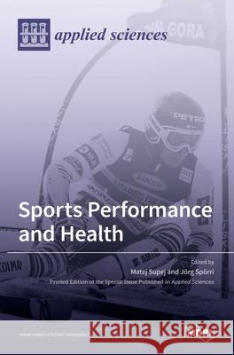 Sports Performance and Health Matej Supej J 9783036512587 Mdpi AG
