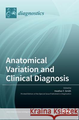 Anatomical Variation and Clinical Diagnosis Heather F 9783036513348