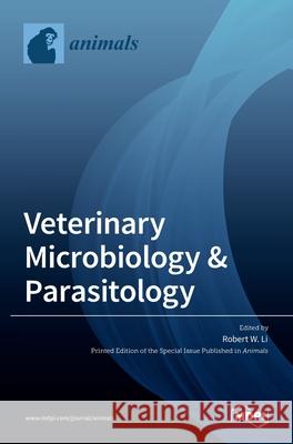 Veterinary Microbiology & Parasitology Robert W Li 9783036515205 Mdpi AG