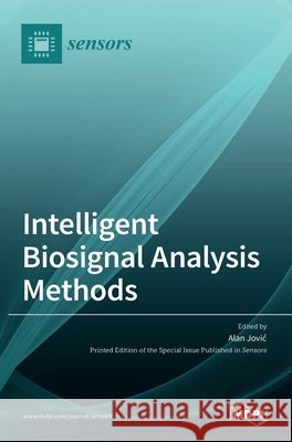 Intelligent Biosignal Analysis Methods Alan Jovic 9783036516929