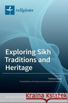 Exploring Sikh Traditions and Heritage Pashaura Singh 9783036517834