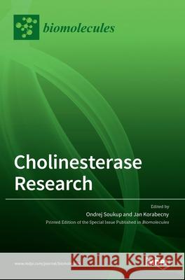 Cholinesterase Research Ondrej Soukup Jan Korabecny 9783036517988