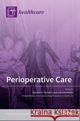 Perioperative Care Richard, II H John Kortbeek 9783036518367