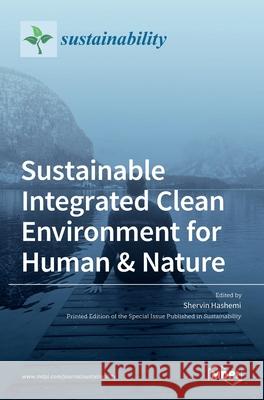 Sustainable Integrated Clean Environment for Human & Nature Shervin Hashemi 9783036518824 Mdpi AG