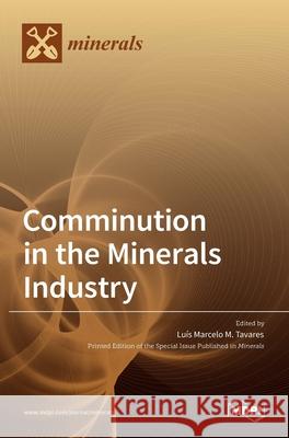 Comminution in the Minerals Industry Lu Marcel 9783036519081
