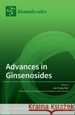 Advances in Ginsenosides Jen-Tsung Chen 9783036519531 Mdpi AG