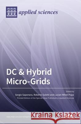 DC & Hybrid Micro-Grids Sergio Saponara Roberto Saletti Lucian Mihet-Popa 9783036519753 Mdpi AG