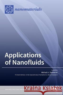 Applications of Nanofluids  9783036521695 Mdpi AG