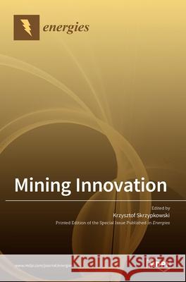 Mining Innovation Krzysztof Skrzypkowski 9783036522197