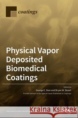 Physical Vapor Deposited Biomedical Coatings George E Bryan W 9783036524146