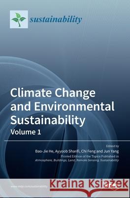 Climate Change and Environmental Sustainability-Volume 1 Bao-Jie He Ayyoob Sharifi Chi Feng 9783036526720