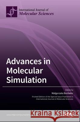 Advances in Molecular Simulation Bor 9783036527109 Mdpi AG
