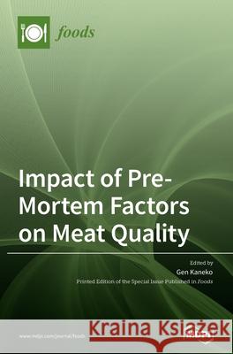 Impact of Pre-Mortem Factors on Meat Quality Gen Kaneko 9783036528151