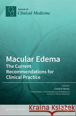 Macular Edema: The Current Recommendations for Clinical Practice Gawecki Maciej 9783036532578 Mdpi AG