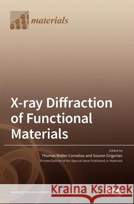 X-ray Diffraction of Functional Materials Thomas Walte Souren Grigorian 9783036533650