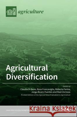 Agricultural Diversification Claudia D Rosa Francaviglia Roberta Farina 9783036534831 Mdpi AG