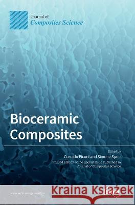 Bioceramic Composites Corrado Piconi Simone Sprio  9783036536330 Mdpi AG