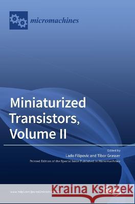 Miniaturized Transistors, Volume II Lado Filipovic Tibor Grasser  9783036541693 Mdpi AG