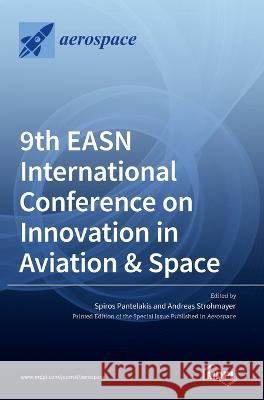 9th EASN International Conference on Innovation in Aviation & Space Spiros Pantelakis Andreas Strohmayer  9783036542232